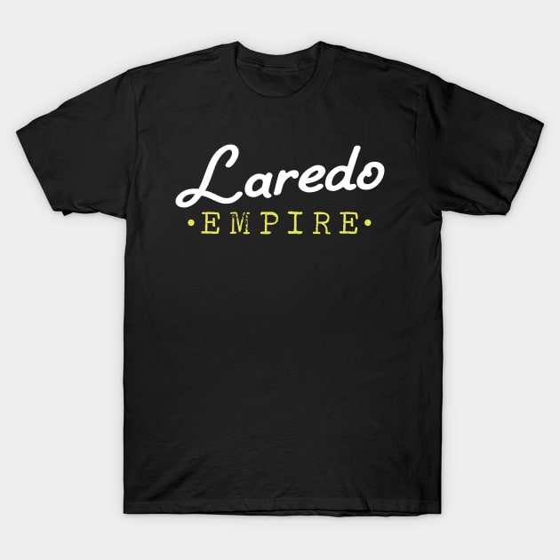 Laredo Empire Texas Souvenir T-Shirt by skaterly